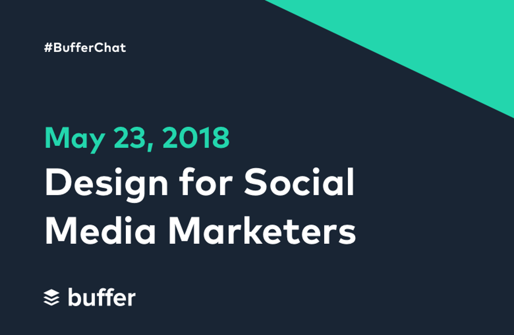 Design for Social Media Marketers: A #BufferChat Recap