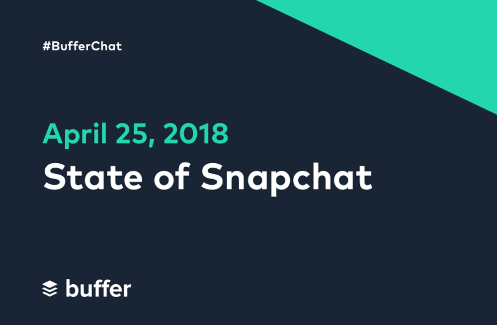 State of Snapchat: A #BufferChat Recap
