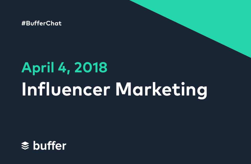 Influencer Marketing: A #BufferChat Recap