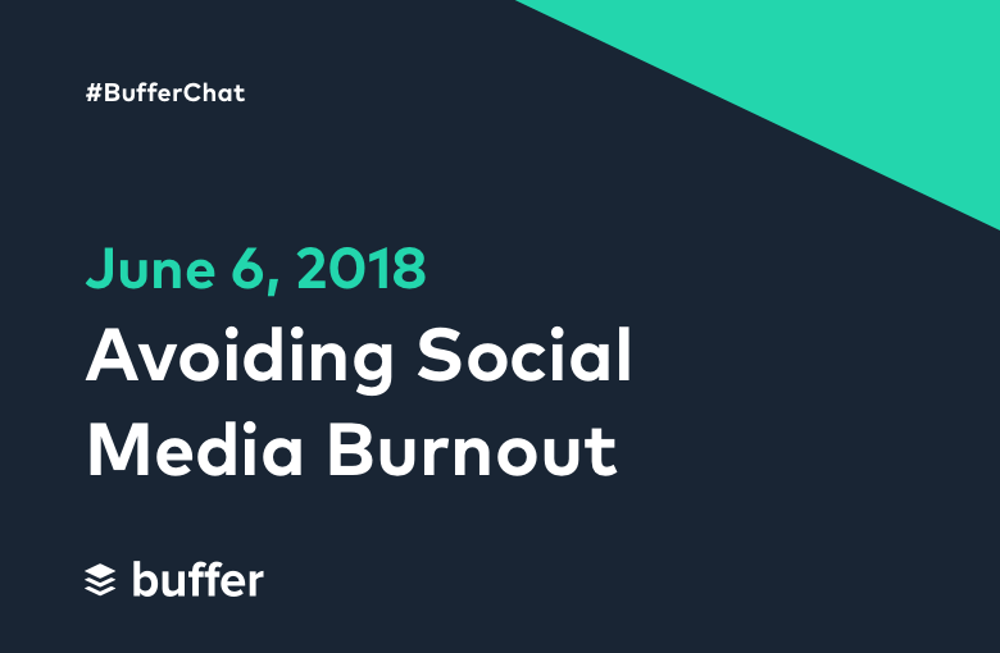 Avoiding Social Media Burnout: A #BufferChat Recap