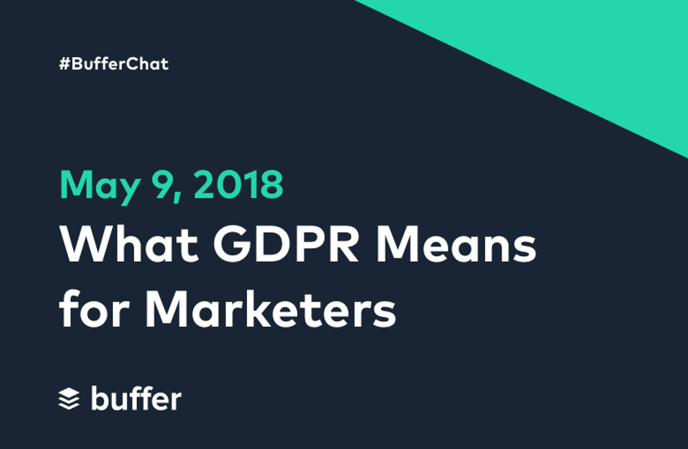 What GDPR Means for Marketers: A #BufferChat Recap