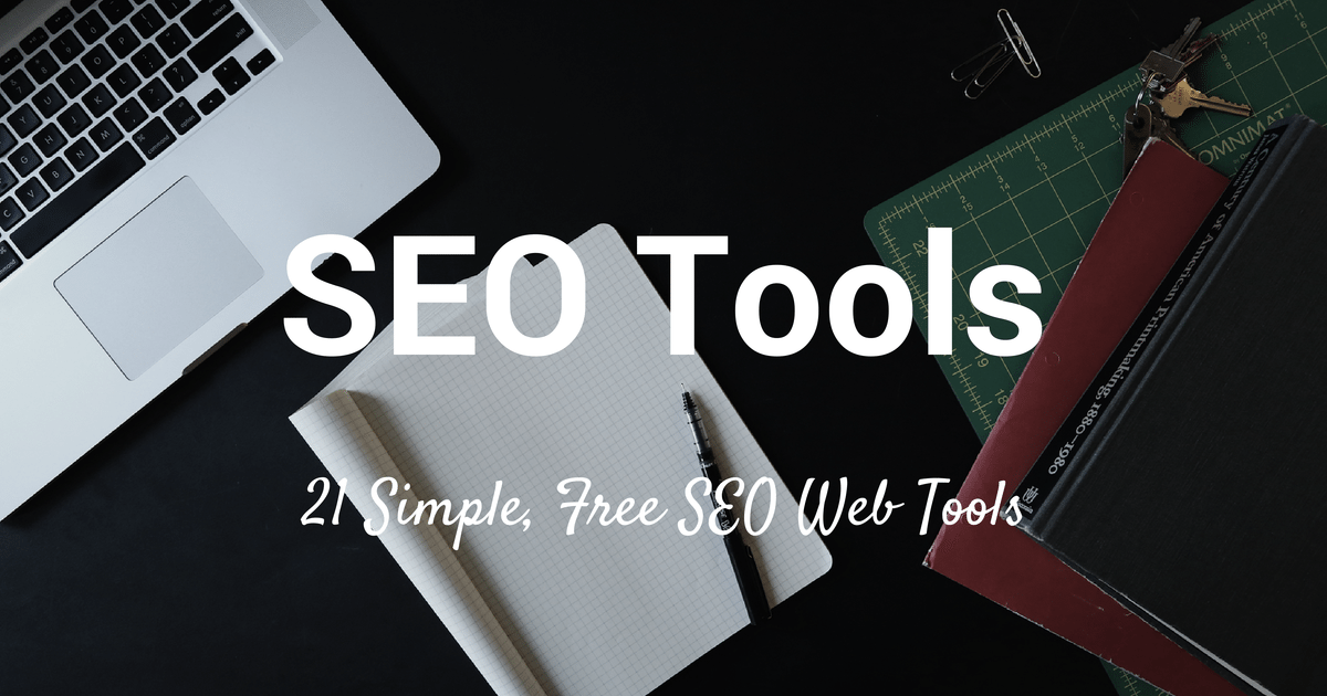 27 Simple and Free SEO Tools [Updated for 2021]