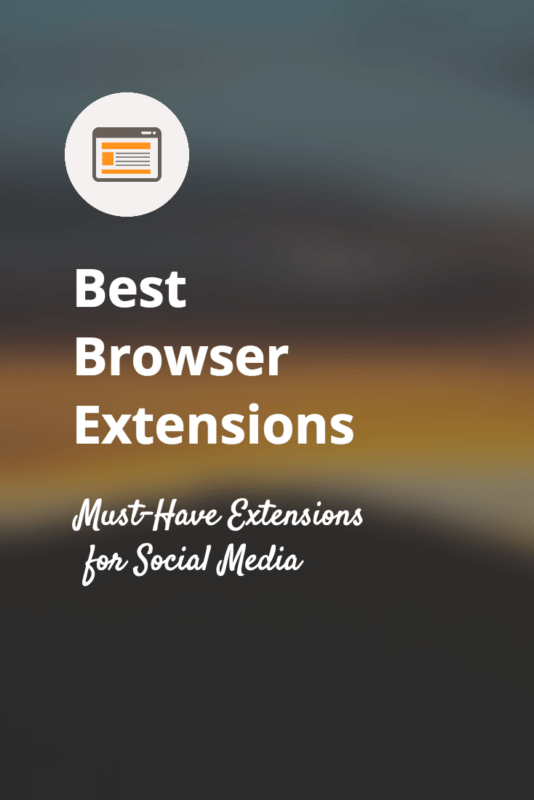 Best Browser Extensions for Social Media Marketers