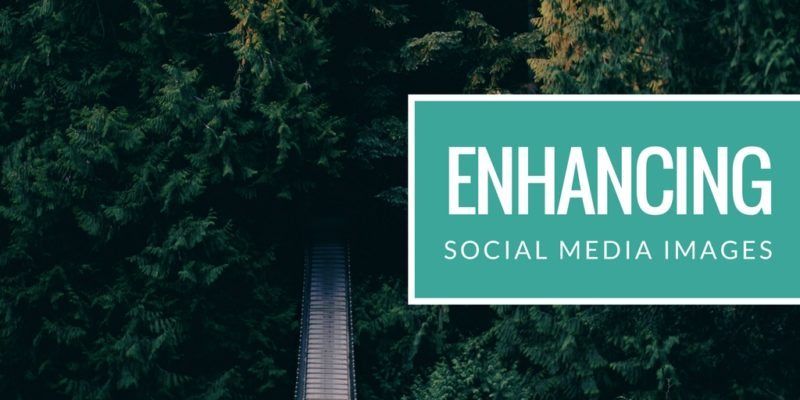 Enhancing Social Media Images 