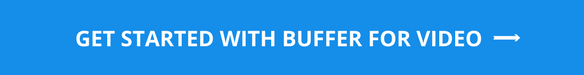 Get started with buffer for video