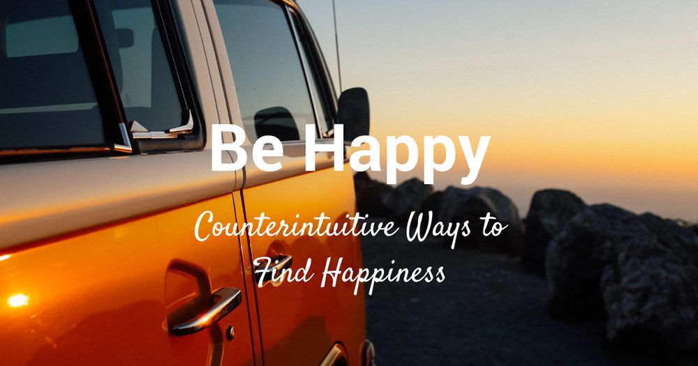 Happiness Hacks: The 10 Most Unexpected Ways to Be Happy