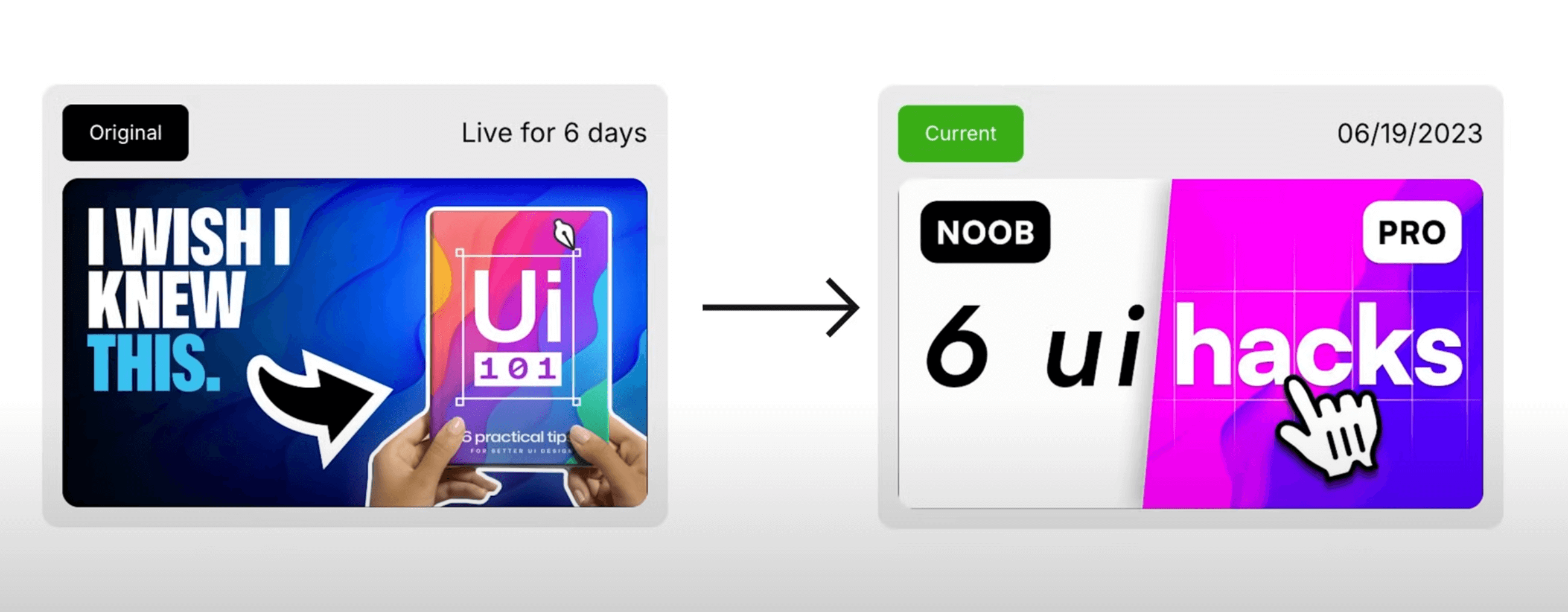 Here’s alt text under 190 characters for this image: Before-and-after YouTube thumbnail comparison showing a redesign from “UI 101 tips” with “I wish I knew this” to a cleaner layout titled “6 UI hacks” with noob and pro labels.