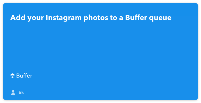 IFTTT Recipe: Add your Instagram photos to a Buffer queue connects instagram to buffer