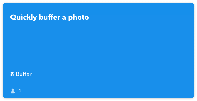 IFTTT Recipe: Quickly buffer a photo connects do-camera to buffer