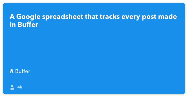 IFTTT Recipe: A Google spreadsheet that tracks every post made in Buffer connects buffer to google-drive