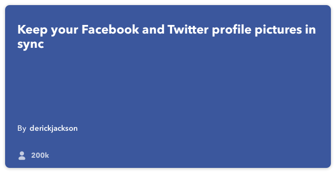 IFTTT Recipe: When #Facebook profile picture changes, update #Twitter profile picture connects facebook to twitter