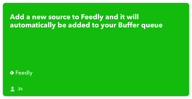 IFTTT Recipe: Use Buffer to share your latest Feedly sources connects feedly to buffer