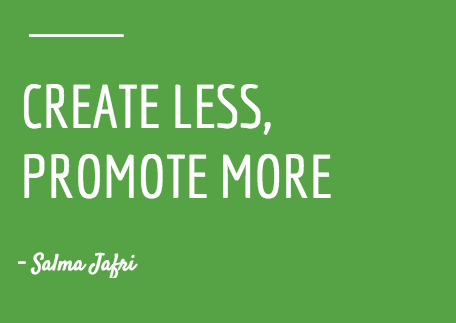 Create less, promote more