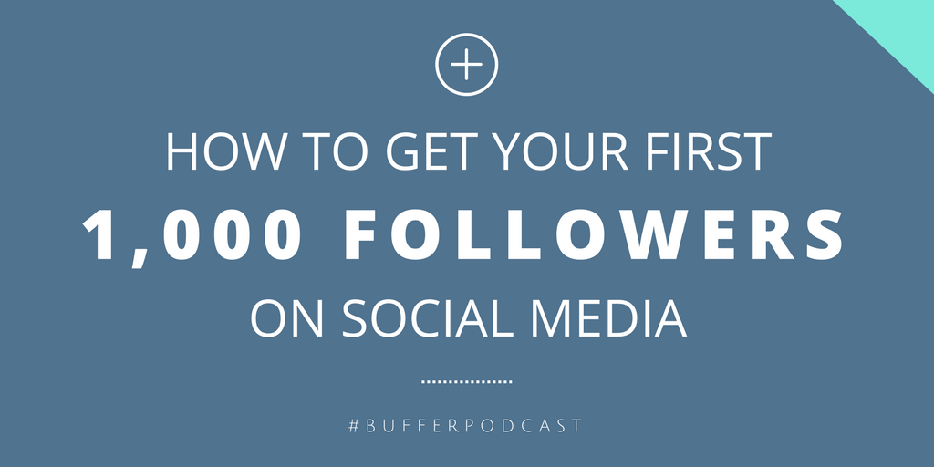 How to get your first 1,000 followerson social media