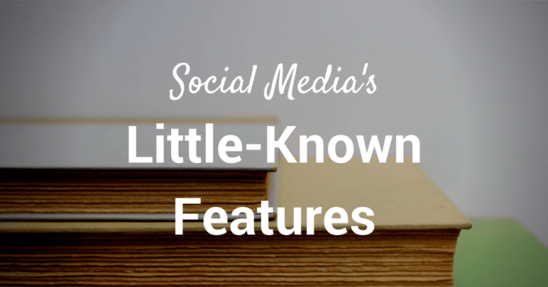 little known social media features