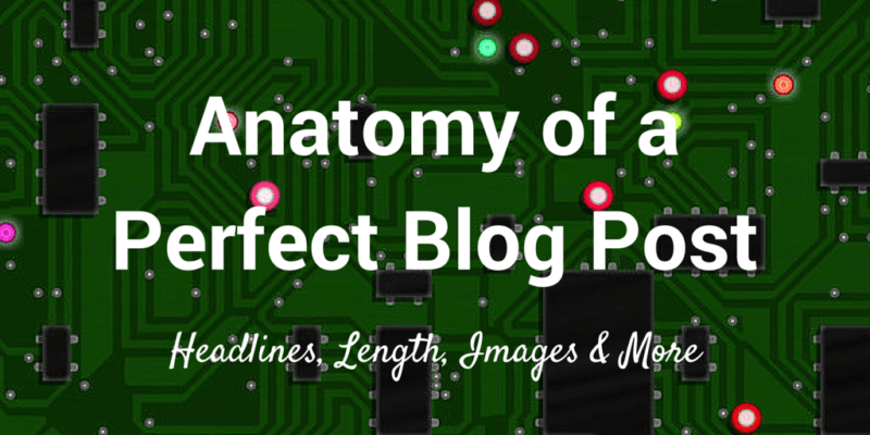 anatomy of a perfect blog post