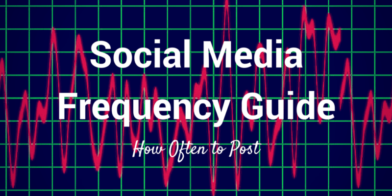 social media frequency guide