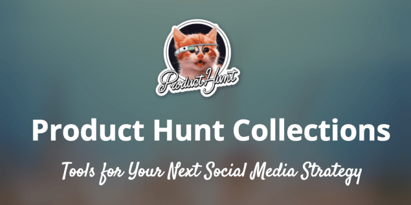 Product Hunt Collections