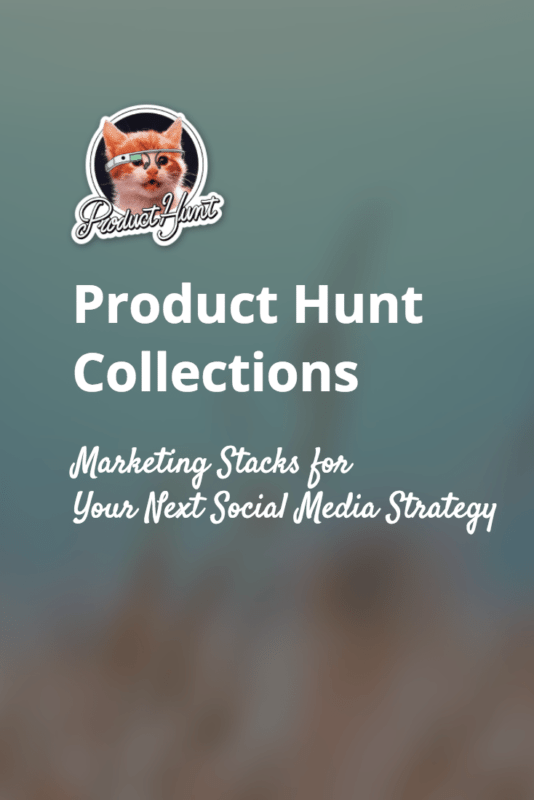 Product Hunt Collections tools and marketing stacks