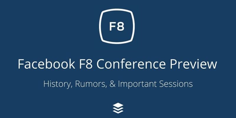 Facebook F8, Facebook, social media, conferences, F8, developers