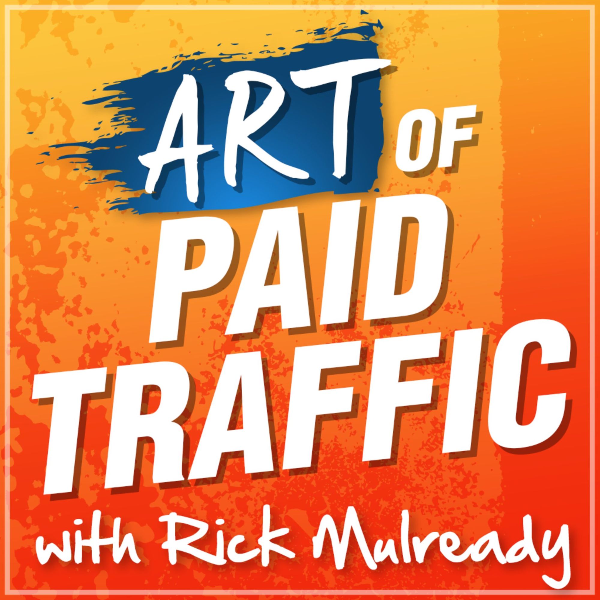 the-art-of-paid-traffic-podcast