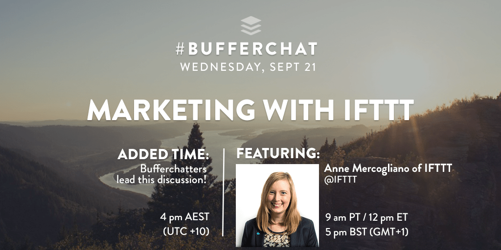 Bufferchat on September 21, 2016: (the topic was Marketing with IFTTT)