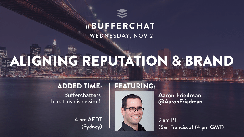 Bufferchat on November 2, 2016: Topic = Aligning Reputation & Brand