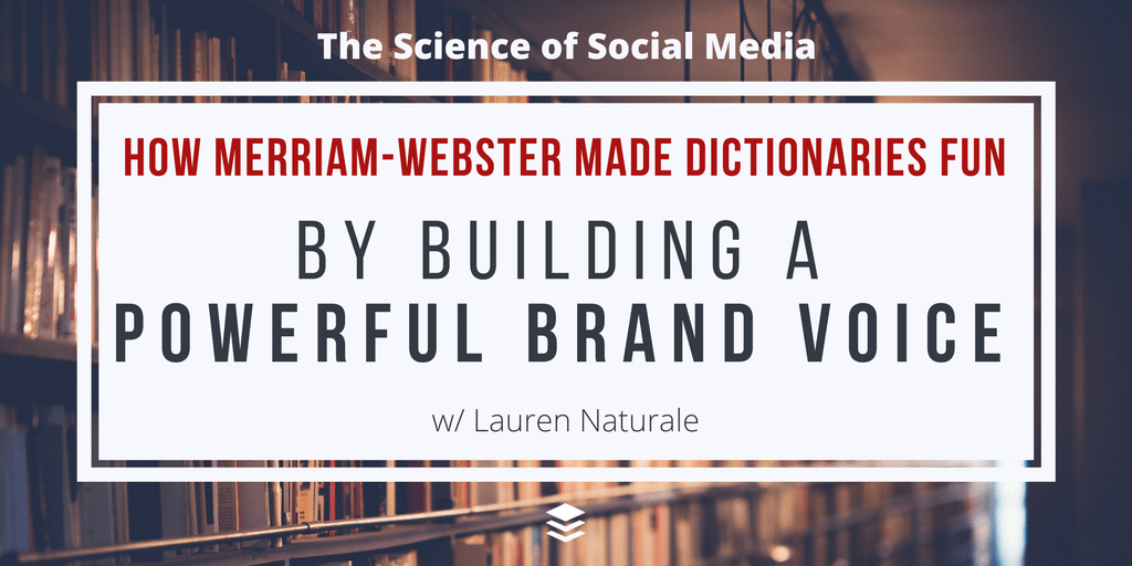 How Merriam-Webster Made Dictionaries Fun By Brand Voice