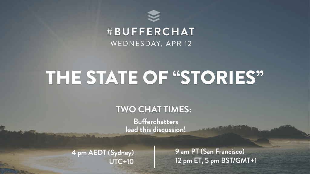 Bufferchat on April 12, 2017 (Topic = The State of "Stories')