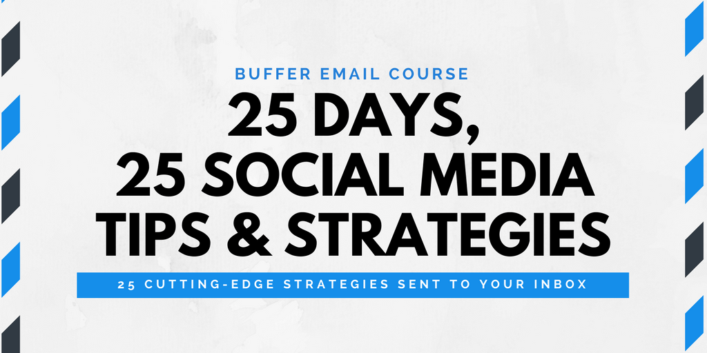 Buffer Email Course: Social Media Growth Strategies