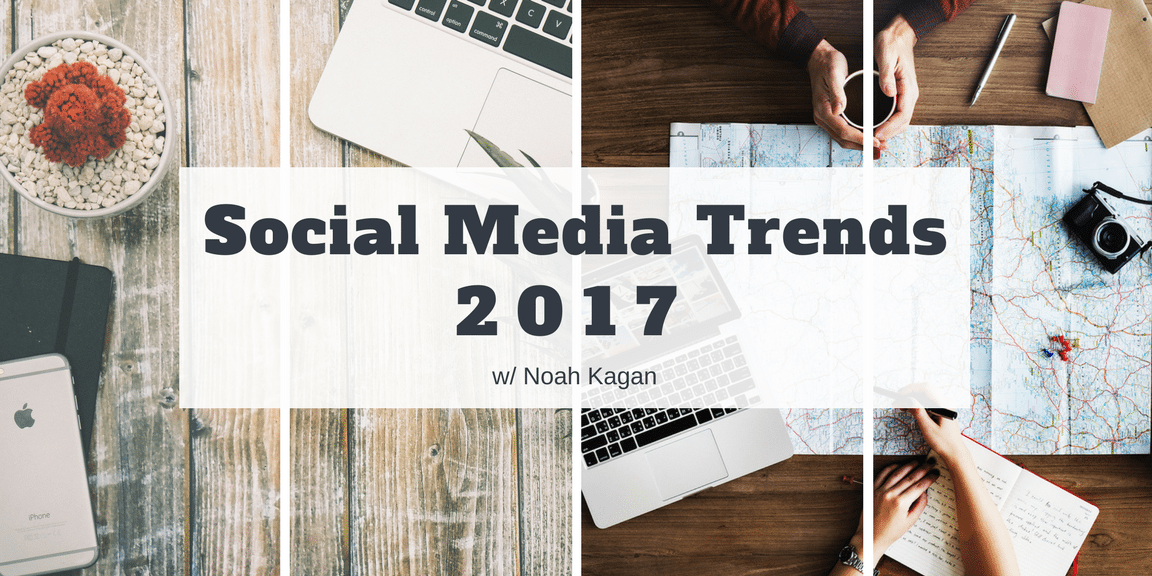 Marketing and Social Media Trends 2017