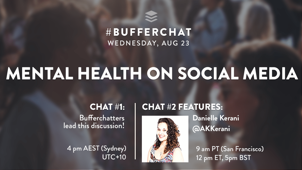 Bufferchat on August 23, 2017 (Topic = Mental Health on Social Media)