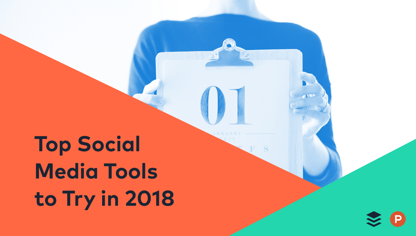 The 20 Best New Social Media Tools to Try in 2018 and How to Use Them