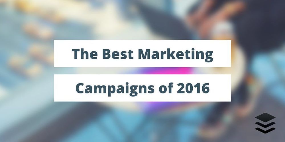 28 of the Best Marketing Campaigns of 2016