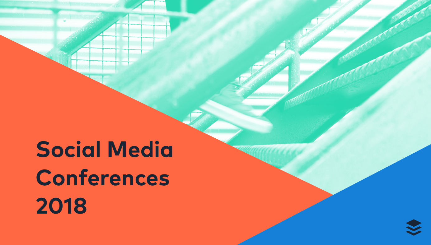 20+ Social Media Conferences to Attend in 2018 (Spreadsheet Included!)