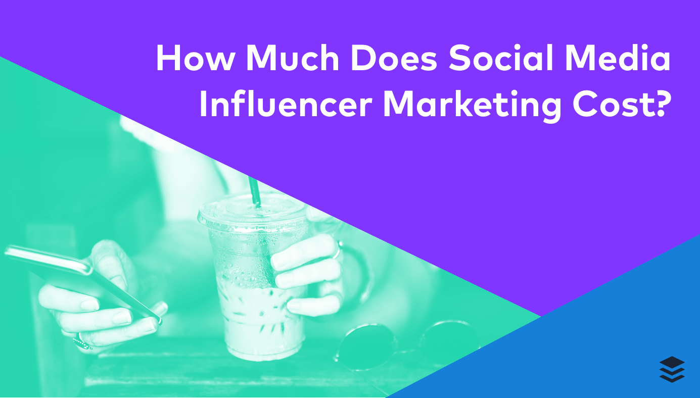 How Much Does Social Media Influencer Marketing Really Cost