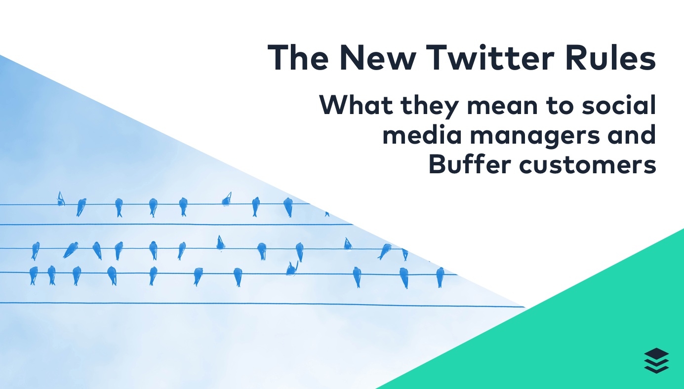 What Do the New Twitter Rules Mean to Social Media Managers (and Buffer