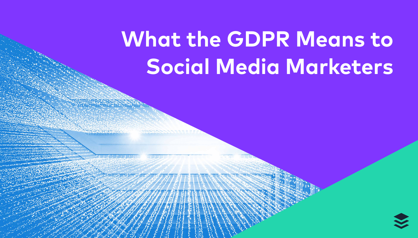 what-the-gdpr-means-to-social-media-marketers