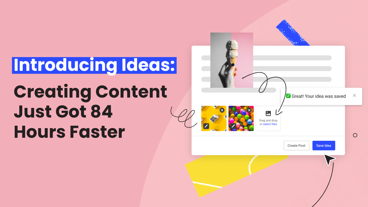 Introducing Ideas: Creating Content Just Got 84 Hours Faster