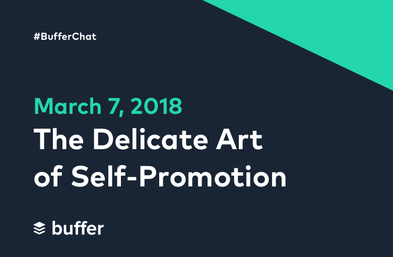 The Delicate Art of Self-Promotion: A #BufferChat Recap