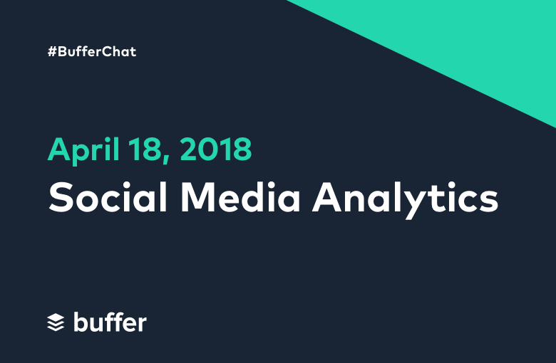 Social Media Analytics: A #BufferChat Recap