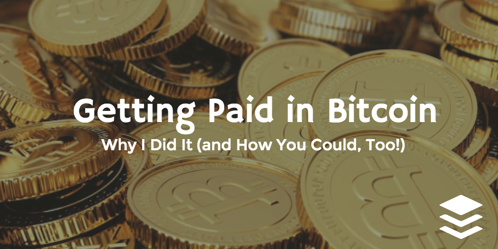 being paid in bitcoin