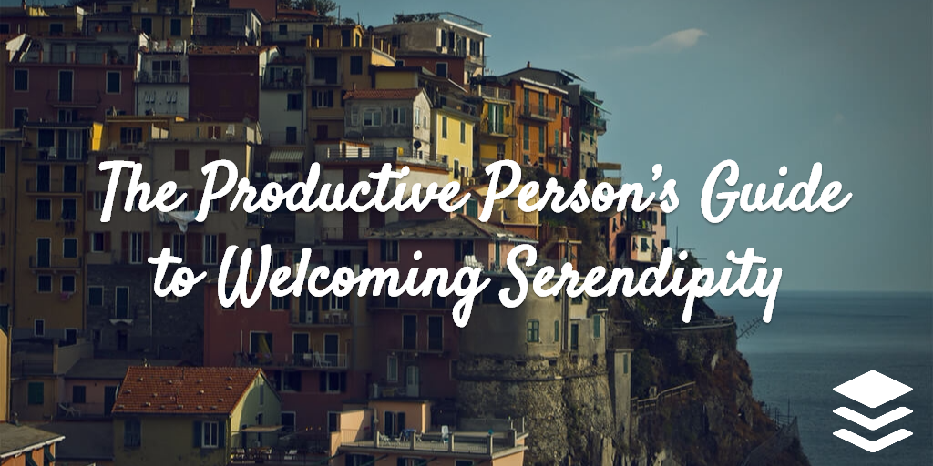 welcoming serendipity